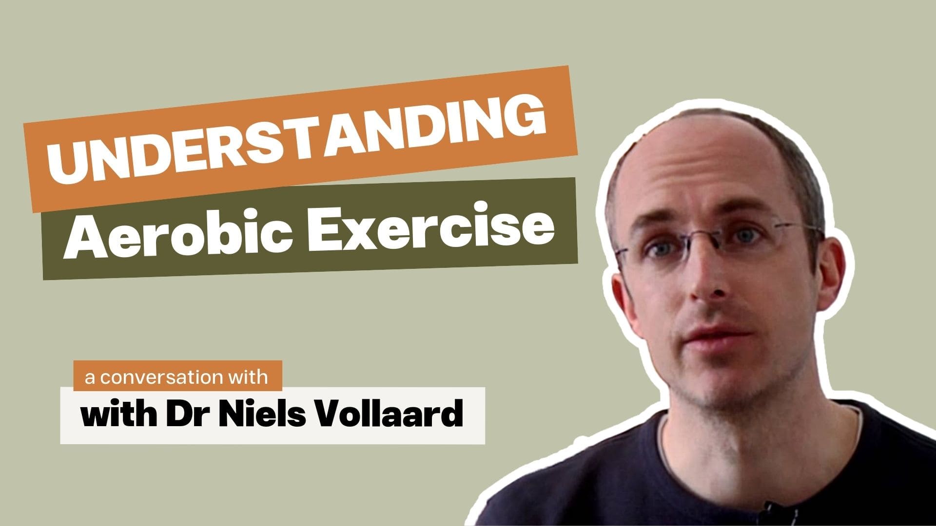 Understand Aerobic Exercise - Podcast 3 - Stress-Free Longevity