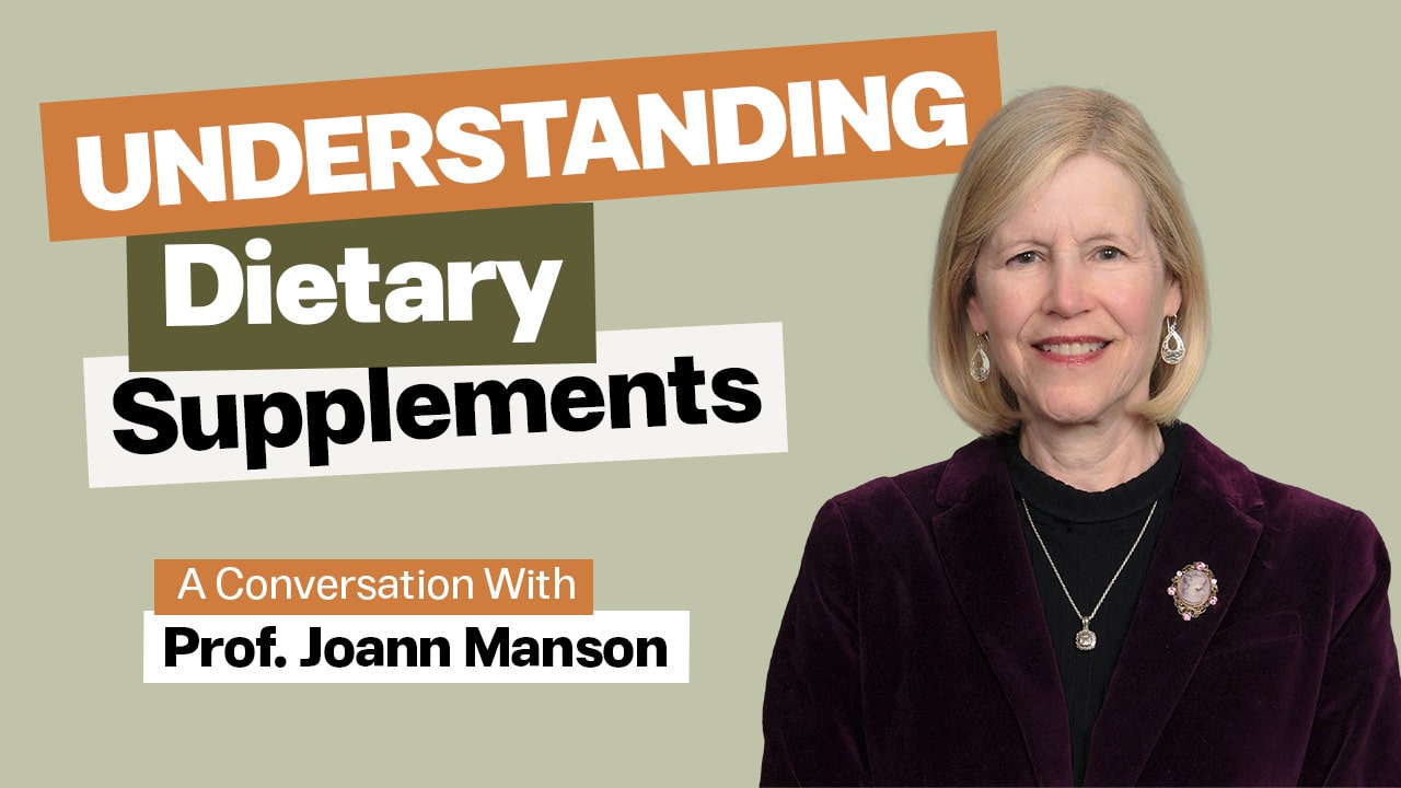 Professor Joann Manson Dietary Supplements Podcast episode 15