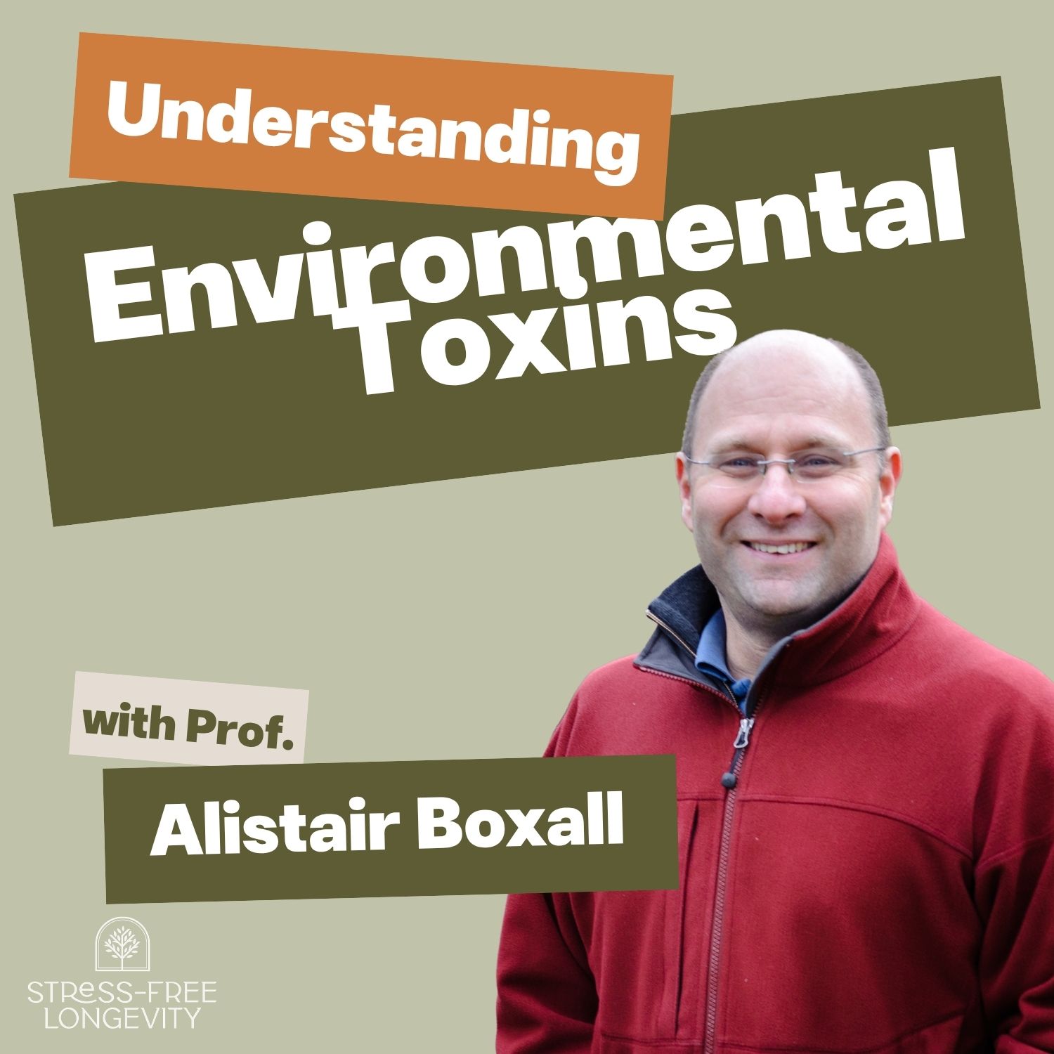 Episode 24: Understanding Environmental Toxins with Professor Alistair Boxall