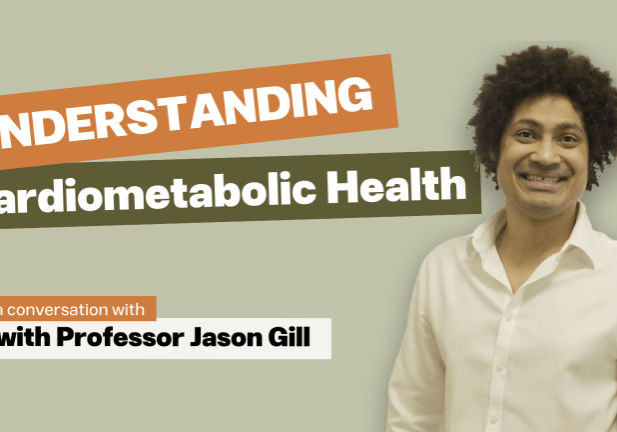 Understanding Cardiometabolic Health with Professor Gill